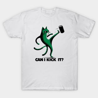 can i kick it - cats T-Shirt